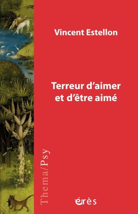 Emprunter Terreur d'aimer et d'être aimé. Psychopathologie du lien et de la vie amoureuse livre