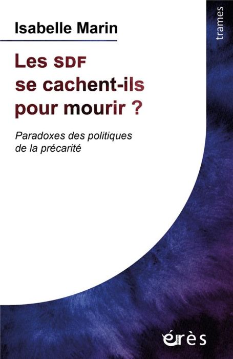 Emprunter Les SDF se cachent-ils pour mourir ?. Paradoxes des politiques de la précarité livre