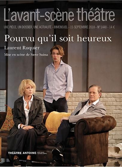 Emprunter L'Avant-scène théâtre N° 1448, 15 septembre 2018 : Pourvu qu'il soit heureux livre