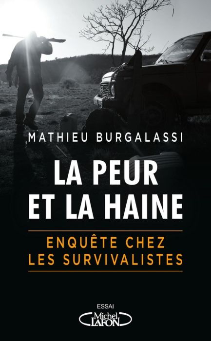 Emprunter La peur et la haine. En immersion chez les survivalistes livre