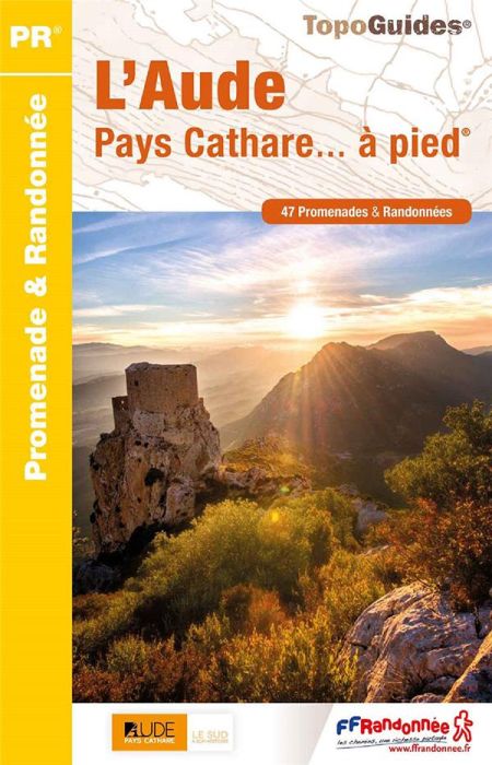 Emprunter L'Aude, Pays Cathare... à pied. 45 promenades & randonnées livre