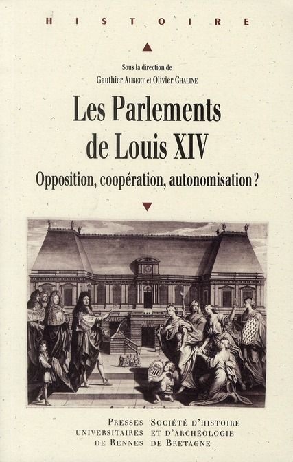 Emprunter Les parlements de Louis XIV. Opposition, coppération, autonomisation ? livre