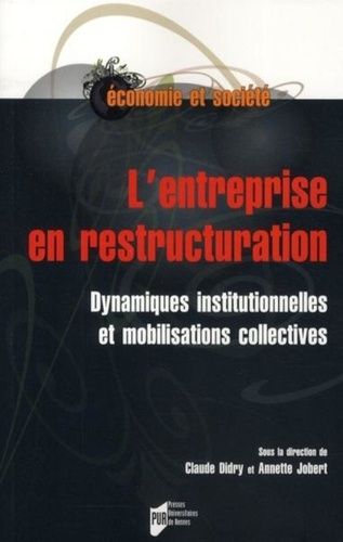 Emprunter L'entreprise en restructuration. Dynamiques institutionnelles et mobilisations collectives livre