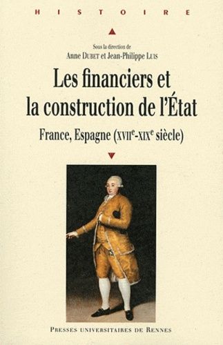 Emprunter Les financiers et la construction de l'Etat. France, Espagne (XVIIe-XIXe siècle) livre