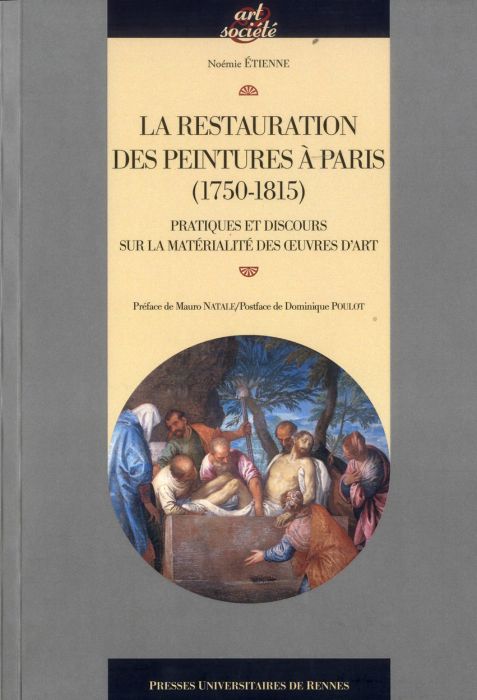 Emprunter La restauration des peintures à Paris (1750-1815). Pratiques et discours sur la matérialité des ?uvr livre