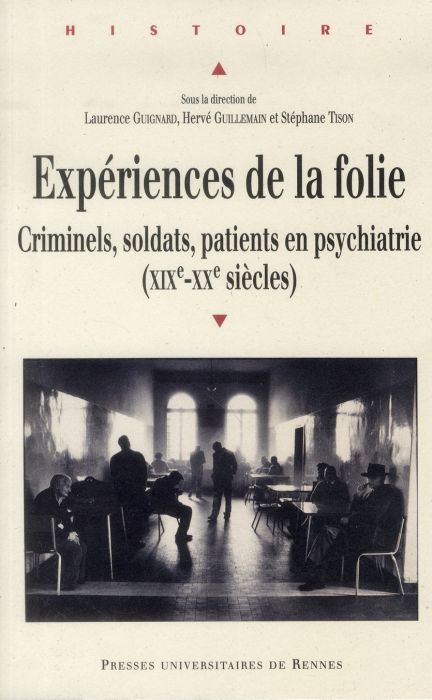 Emprunter Expériences de la folie. Criminels, soldats, patients en psychiatrie (XIXe-XXe siècles) livre