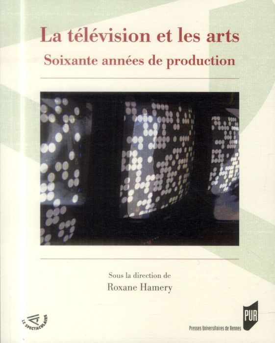 Emprunter La télévision et les arts. Soixante années de production livre