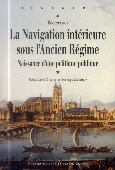 Emprunter La Navigation intérieure sous l'Ancien Régime. Naissance d'une politique publique livre