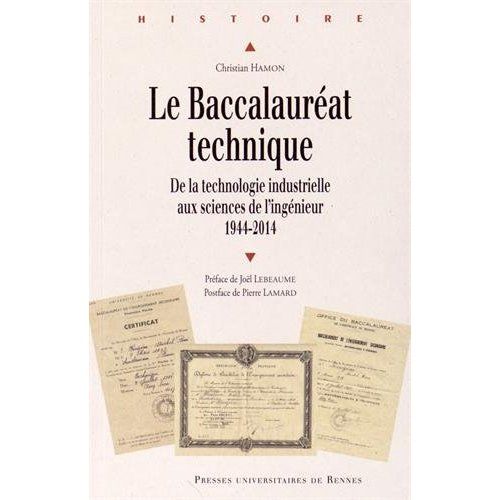 Emprunter Le Baccalauréat technique. De la technologie industrielle aux sciences de l'ingénieur (1944-2014) livre