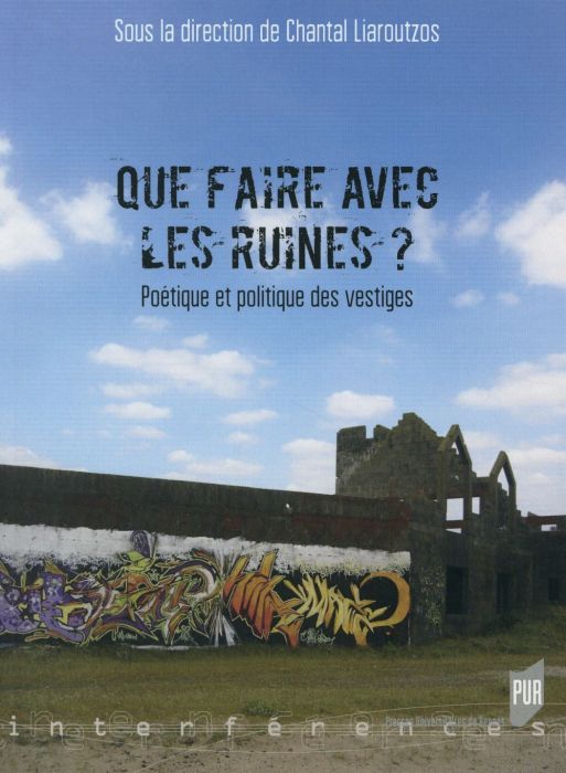 Emprunter Que faire avec les ruines ? Poétique et politique des vestiges livre