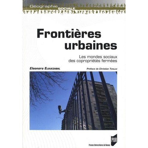 Emprunter Frontières urbaines. Les mondes sociaux des copropriétés fermées livre