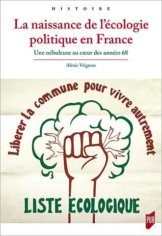 Emprunter La naissance de l'écologie politique en France. Une nébuleuse au coeur des années 68 livre