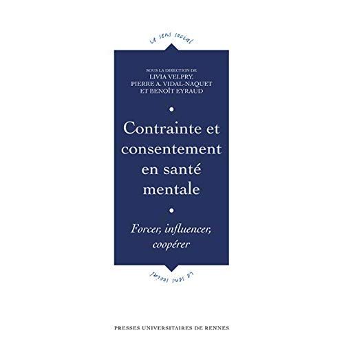 Emprunter Contrainte et consentement en santé mentale. Forcer, influencer, coopérer livre