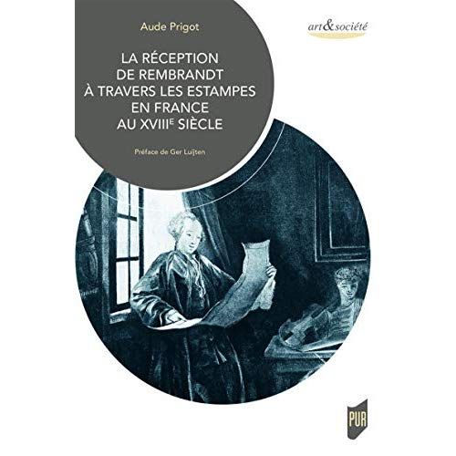 Emprunter La réception de Rembrandt à travers les estampes en France au XVIIIe siècle livre