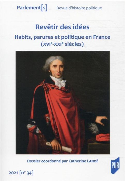 Emprunter REVETIR DES IDEES - HABITS, PARURES ET POLITIQUE EN FRANCE (XVIE-XXIE SIECLES) livre