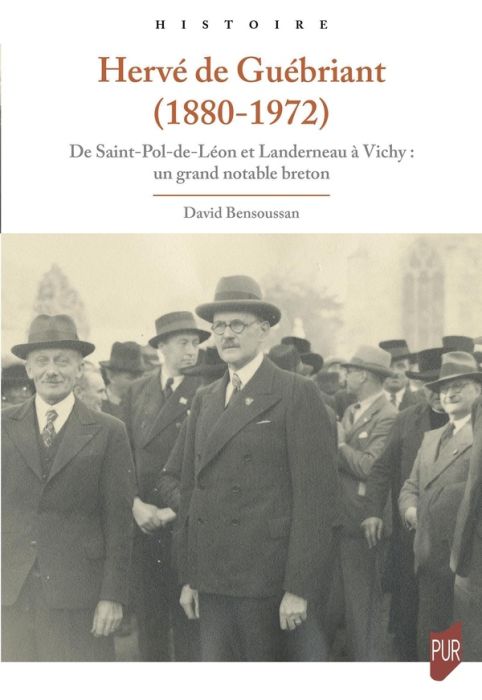 Emprunter Hervé de Guébriant (1880-1972). De Saint-Pol-de-Léon et Landerneau à Vichy : un grand notable breton livre