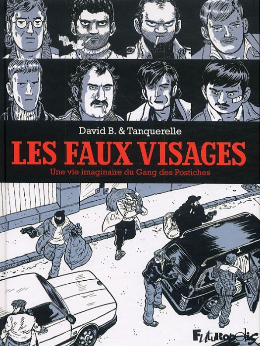 Emprunter Les faux-visages. Une vie imaginaire du Gang des Postiches livre