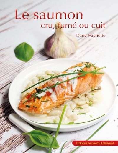 Emprunter Le saumon cru, fumé ou cuit livre