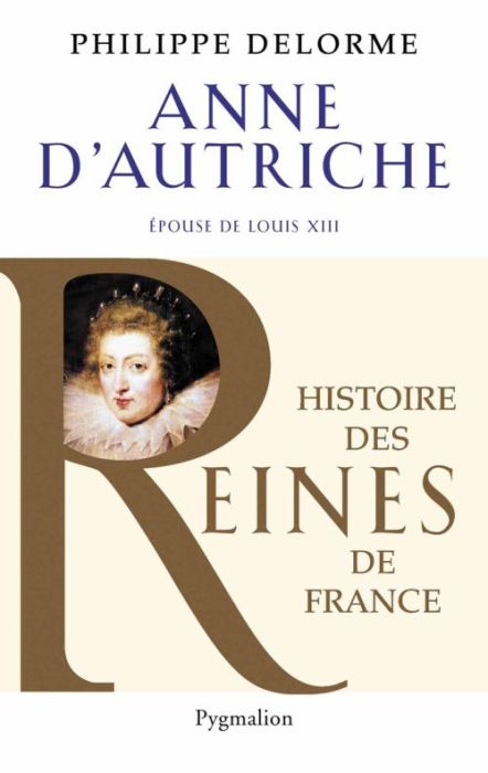 Emprunter Anne d'Autriche. Epouse de Louis XIII livre