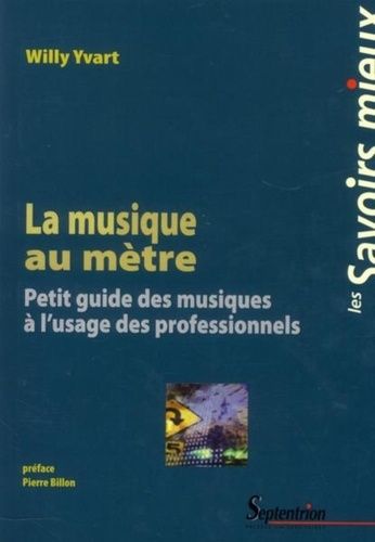 Emprunter La musique au mètre. Petit guide des musiques à l?usage des professionnels livre