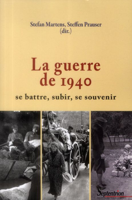 Emprunter La guerre de 1940. Se battre, subir, se souvenir livre