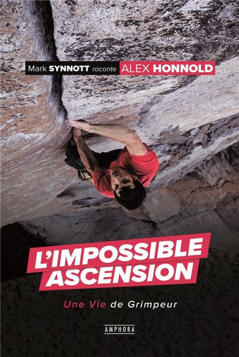 Emprunter L'impossible ascension. Alex Honnold, une vie de grimpeur livre