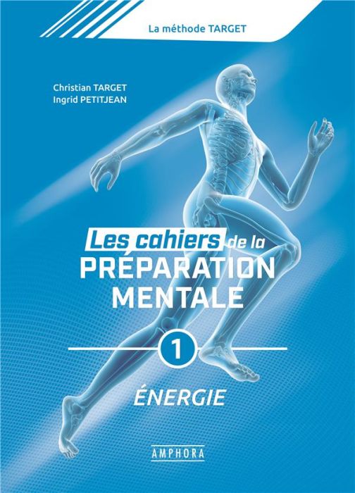 Emprunter Les cahiers de la préparation mentale. Tome 1, Protéger son capital d'énergie, s'initier à l'imageri livre