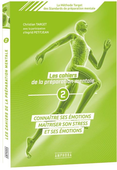 Emprunter Les cahiers de la préparation mentale. Tome 2, Connaître ses émitions, maîtriser son stress et ses é livre