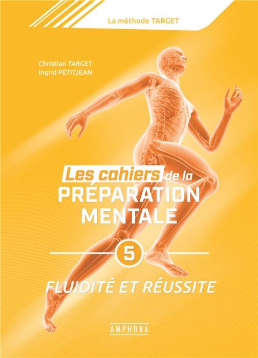 Emprunter Les cahiers de la préparation mentale. Tome 5, S'épanouir dans la fluidité bien-être, réussir en flu livre