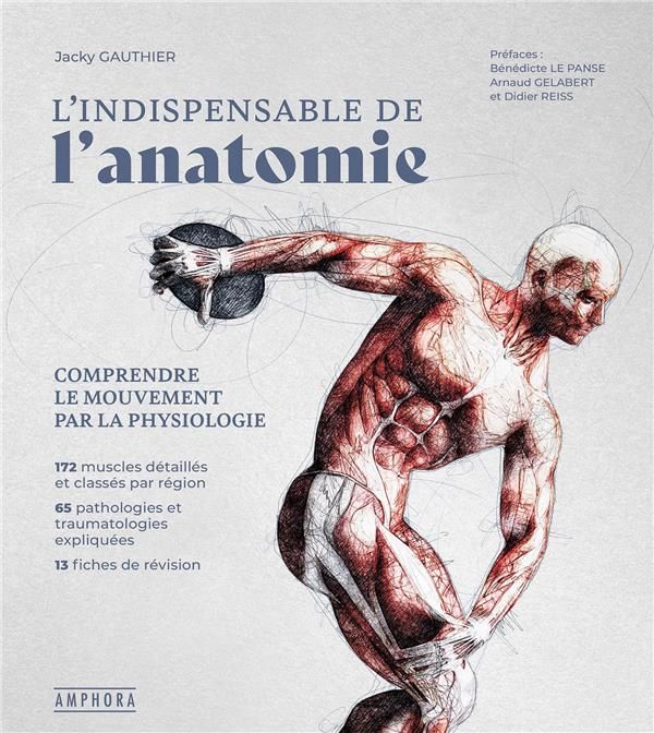 Emprunter L'incontournable de l'anatomie. Comprendre le mouvement et le fonctionnement du corps par la physiol livre