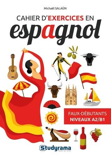 Emprunter Cahier d'exercices en espagnol. Faux débutants - Niveaux A2 B1 livre