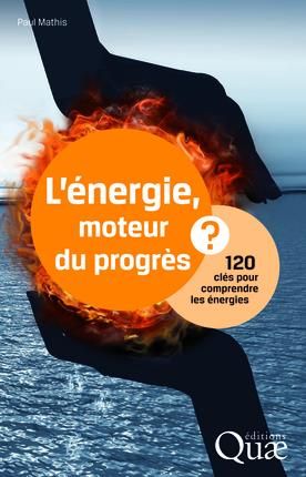 Emprunter L ENERGIE MOTEUR DU PROGRES 120 CLES POUR COMPRENDRE LES ENERGIES livre