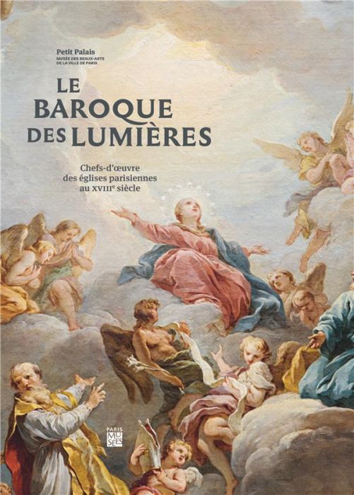 Emprunter Le baroque des Lumières. Chefs-d'oeuvres des églises parisiennes au XVIIIe siècle livre