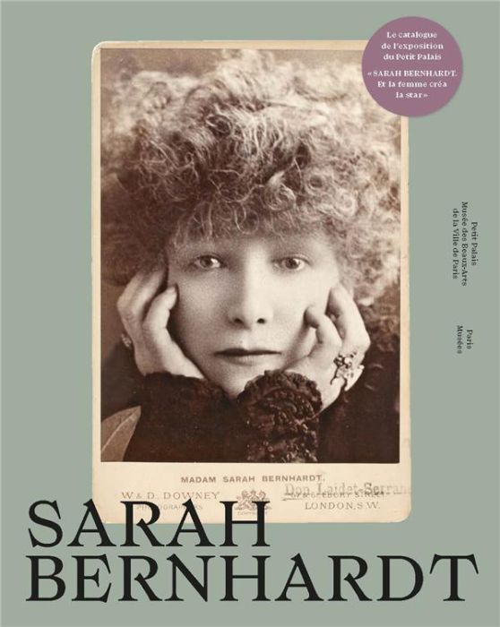 Emprunter Sarah Bernhardt. Et la femme créa la star livre