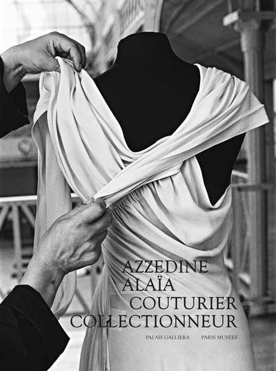 Emprunter Azzedine Alaïa. Couturier collectionneur livre