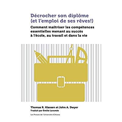 Emprunter Décrocher son diplôme (et l'emploi de ses rêves!). Comment maîtriser les compétences essentielles me livre