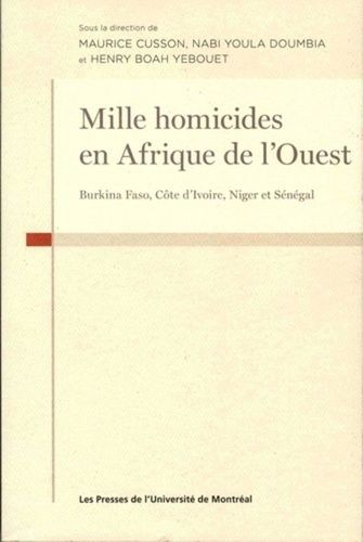 Emprunter Mille homicides en Afrique de l'Ouest. Burkina Faso, Côte d'Ivoire,Niger et Sénégal livre