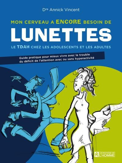 Emprunter Mon cerveau a encore besoin de lunettes. Le TDAH chez les adolescents et les adultes livre