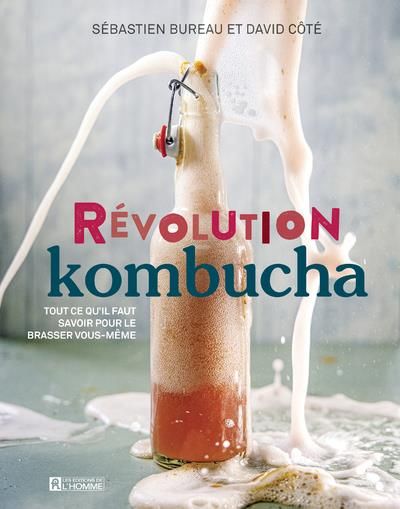 Emprunter Révolution kombucha. Tout ce qu'il faut savoir pour le brasser vous-même livre