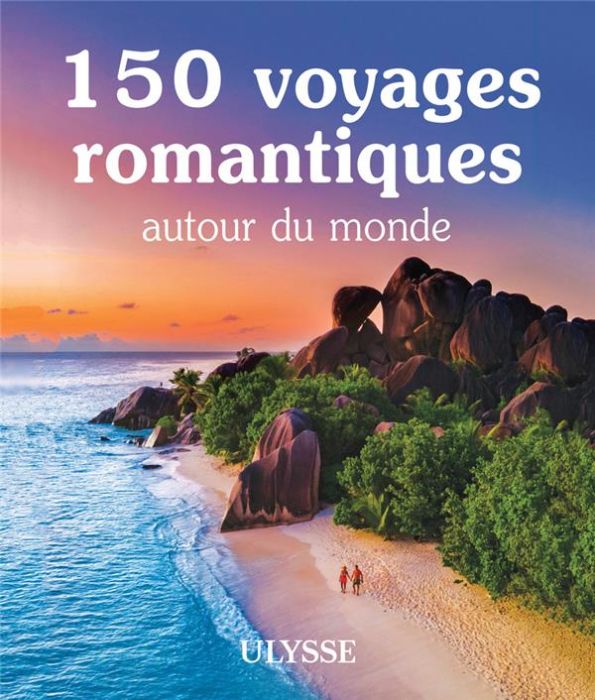 Emprunter 150 voyages romantiques autour du monde livre