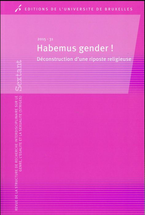 Emprunter Sextant N° 31/2015 : Habemus gender ! Déconstruction d'une riposte religieuse livre