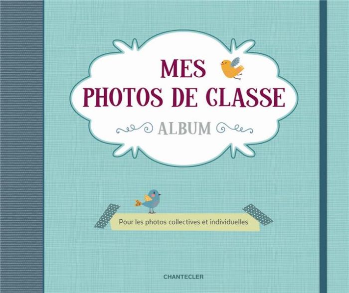 Emprunter Mes photos de classe album. Pour les photos collectives et individuelles livre