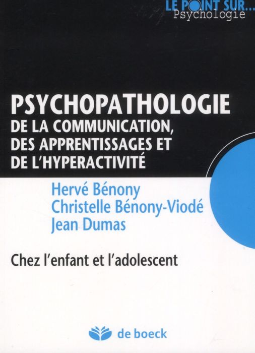 Emprunter Psychopathologie de la communication, des apprentissages et de l'hyperactivité. Chez l'enfant et l'a livre