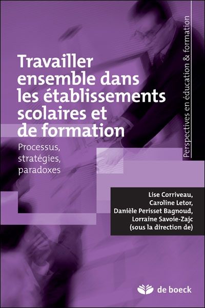 Emprunter Travailler ensemble dans les établissements scolaires processus, stratégies et paradoxes. Processus, livre