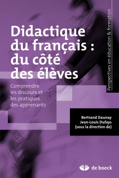 Emprunter Didactique du français : du côté des élèves. Comprendre les discours et les pratiques des apprenants livre