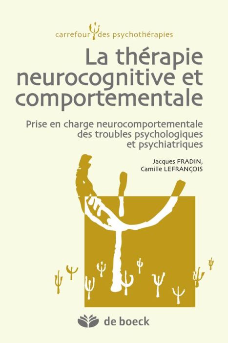 Emprunter La thérapie neurocognitive et comportementale. Prise en charge neurocomportementale des troubles psy livre