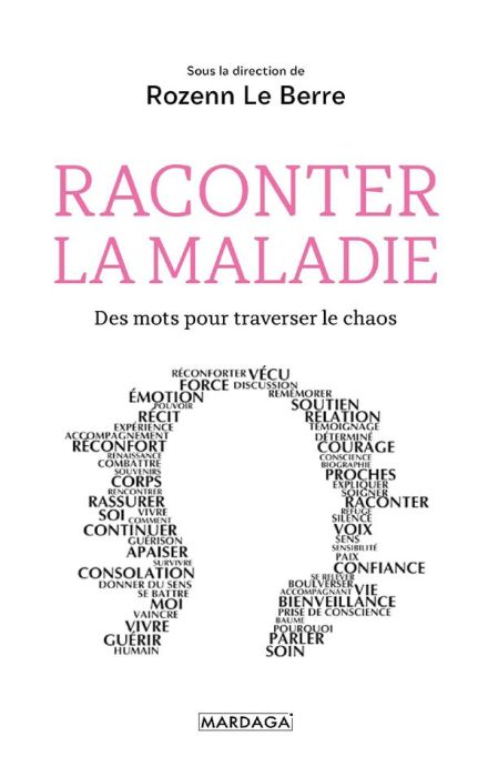 Emprunter Raconter la maladie. Des mots pour traverser le chaos livre