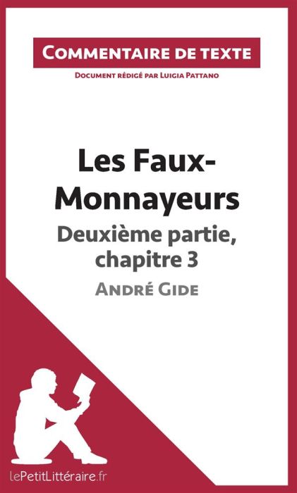 Emprunter Les faux-monnayeurs d'André Gide : Deuxième partie, chapitre 3. Commentaire de texte livre