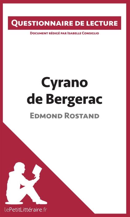 Emprunter Cyrano de Bergerac d'Edmond Rostand. Questionnaire de lecture livre