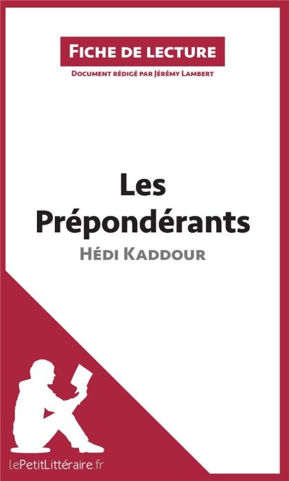 Emprunter Les prépondérants d'Hédi Kaddour. Résumé complet et analyse détaillée de l'oeuvre livre